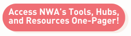 Access NWA’s Tools, Hubs, and Resources One-Pager